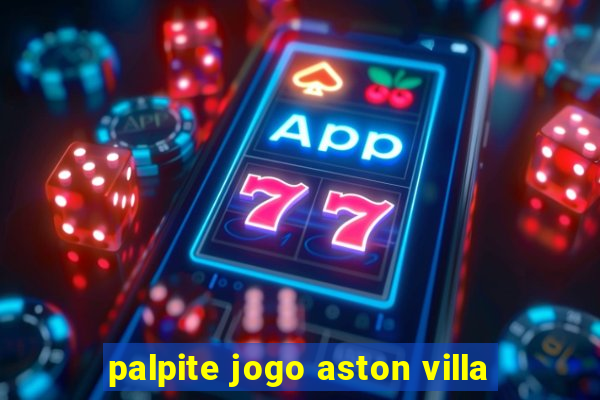 palpite jogo aston villa